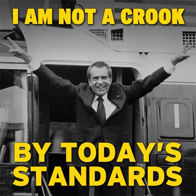 nixon-im-not-a-crook-by-todays-standards